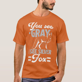You See Grey I See Silver Fo Wildlife Animal Vien  T-Shirt