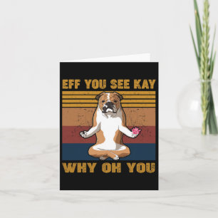 You See Kay Why Oh U English Bulldog Yoga Retro Vi Card