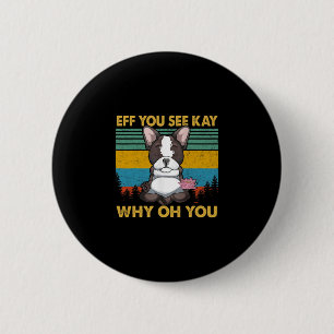 You See Kay Why Oh You French Bulldog Retro Vintag 6 Cm Round Badge