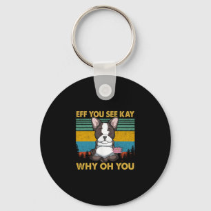 You See Kay Why Oh You French Bulldog Retro Vintag Key Ring