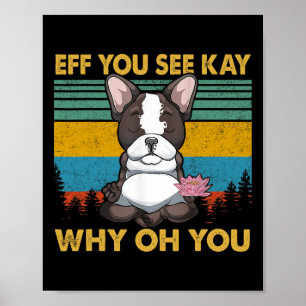 You See Kay Why Oh You French Bulldog Retro Vintag Poster