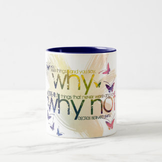You see things and you say, 'Why? But I dream Two-Tone Coffee Mug