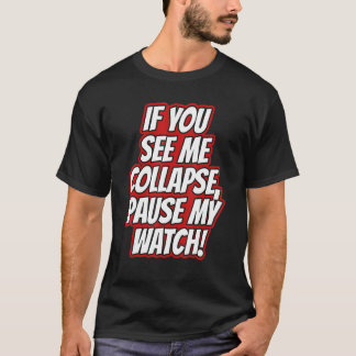 You Seee Me Collapse Pause My Watch Running Cardi T-Shirt