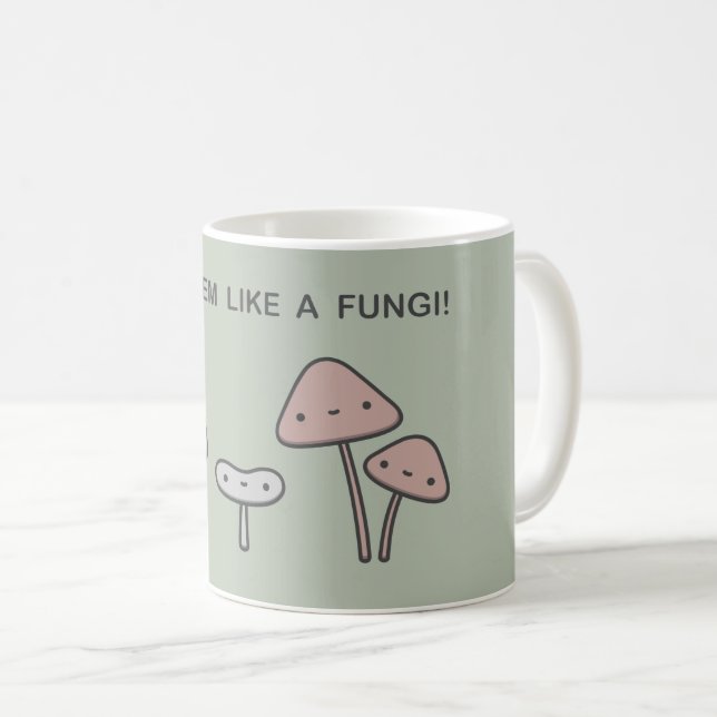 You Seem Like A Fungi! Coffee Mug (Front Right)