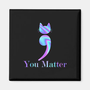 You Semicolon Cat Suicide Mental Health Awareness Magnet
