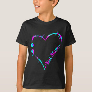 You Semicolon Heart - Suicide Awareness T-Shirt