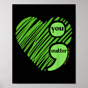 You Semicolon Mental Health Awareness Inspirationa Poster