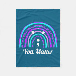 You Semicolon - Suicide Awareness  Fleece Blanket