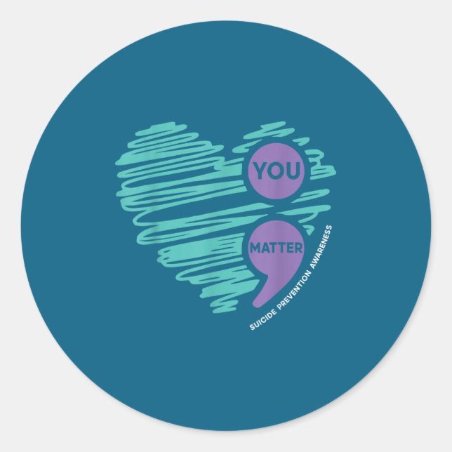 You Semicolon Suicide Prevention Awareness Month  Classic Round Sticker (Front)