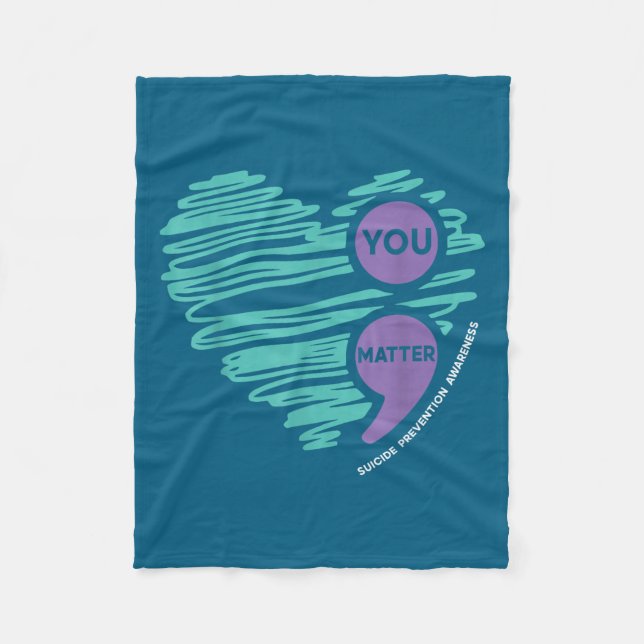 You Semicolon Suicide Prevention Awareness Month  Fleece Blanket (Front)