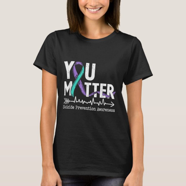 You Semicolon Suicide Prevention Awareness Week  T-Shirt (Front)