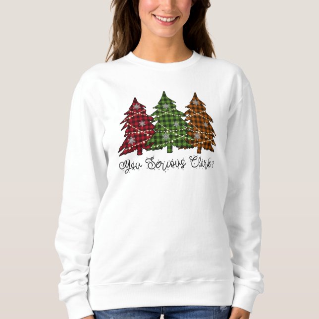 You Serious Clark? Sweatshirt (Front)