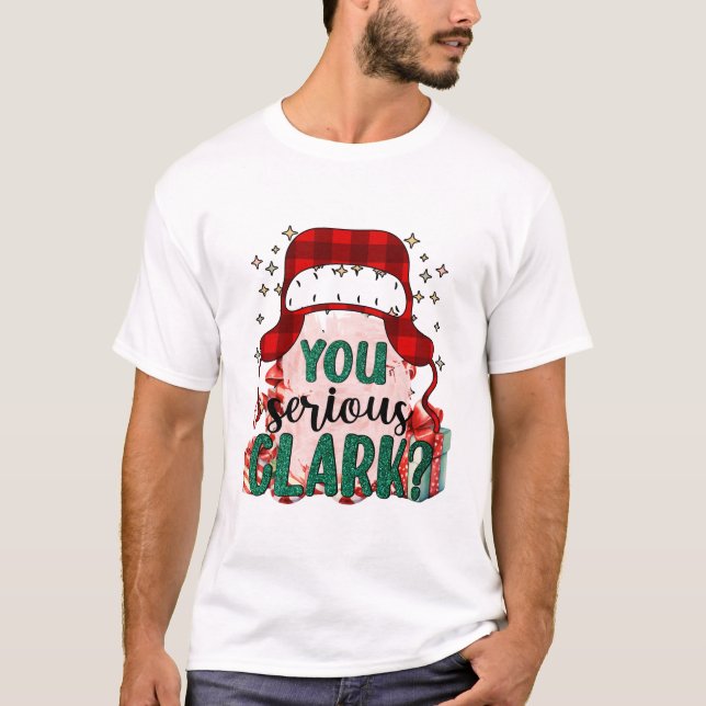 You Serious Clark T-Shirt (Front)