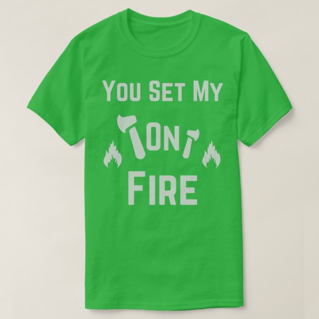 You Set My Axe On Fire Classic TShirt (Design Front)