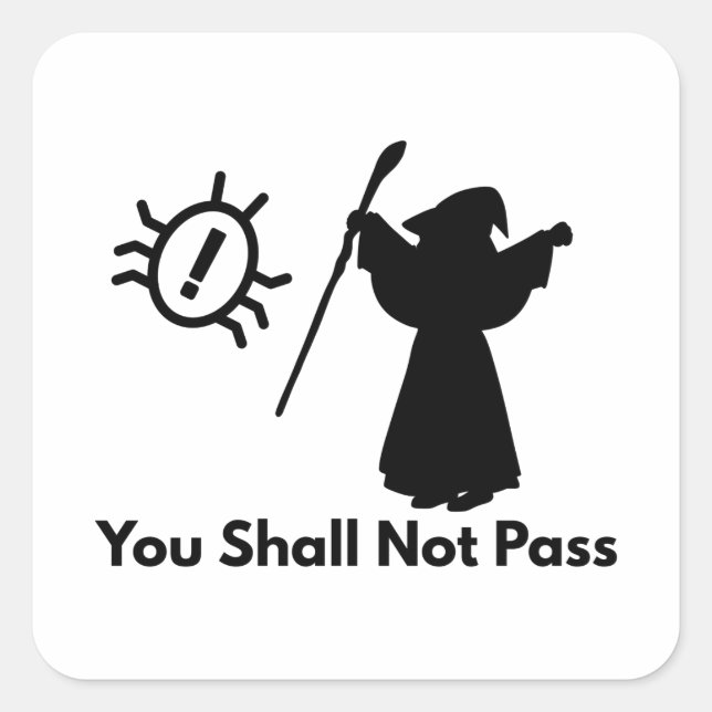 You shall not pass bug funny test wizard square sticker (Front)