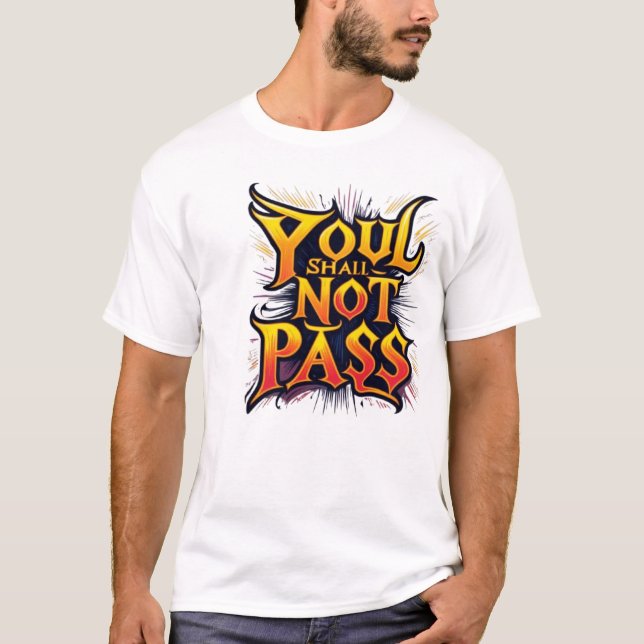 You Shall Not Pass T-Shirt (Front)