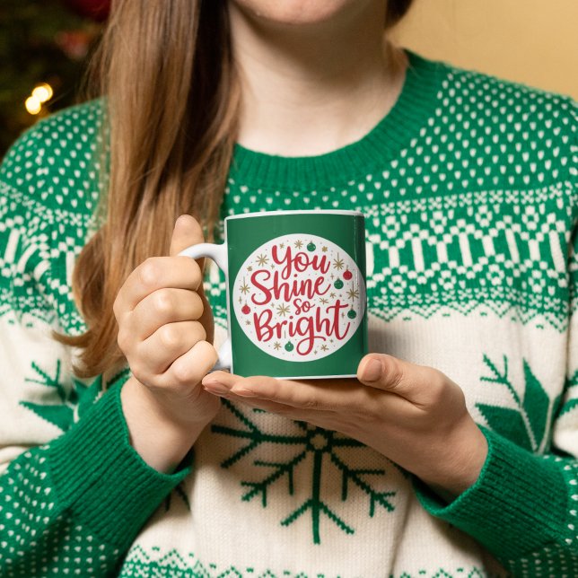 You Shine So Bright Mug (Empower someone special with this, "You shine so bright" holiday mug! )