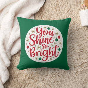 You Shine So Bright Throw Pillow