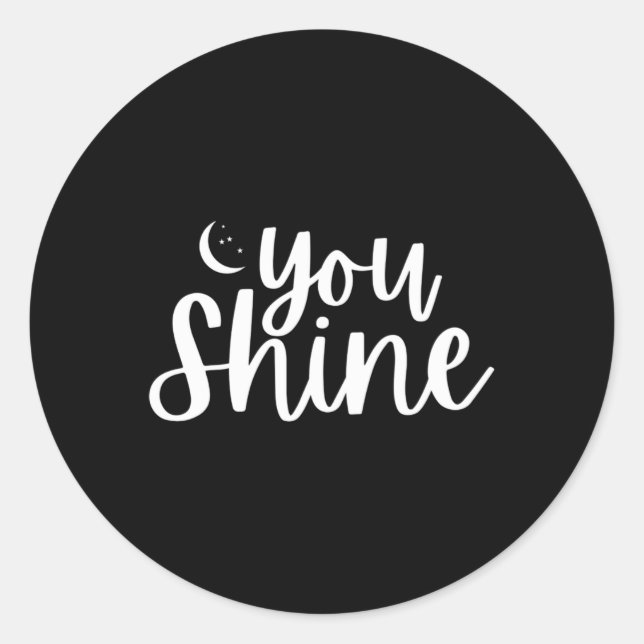 You Shine Womens  Classic Round Sticker (Front)