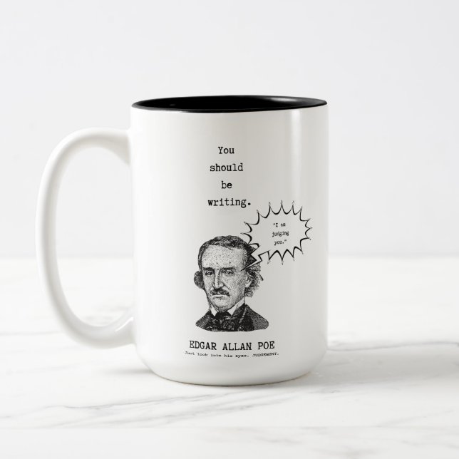 You should be writing Edgar Allan Poe mug mfifeart (Left)