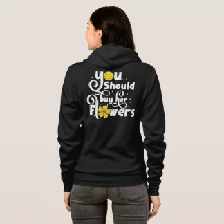 You Should Buy Her Flowers Tee