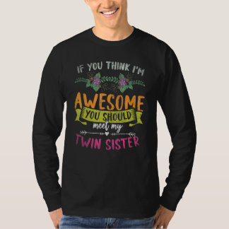 You Should Meet My Twin Sister Girls Twins T-Shirt