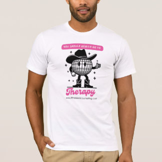 You Should Really Go To Therapy - Fundraiser T-Shirt