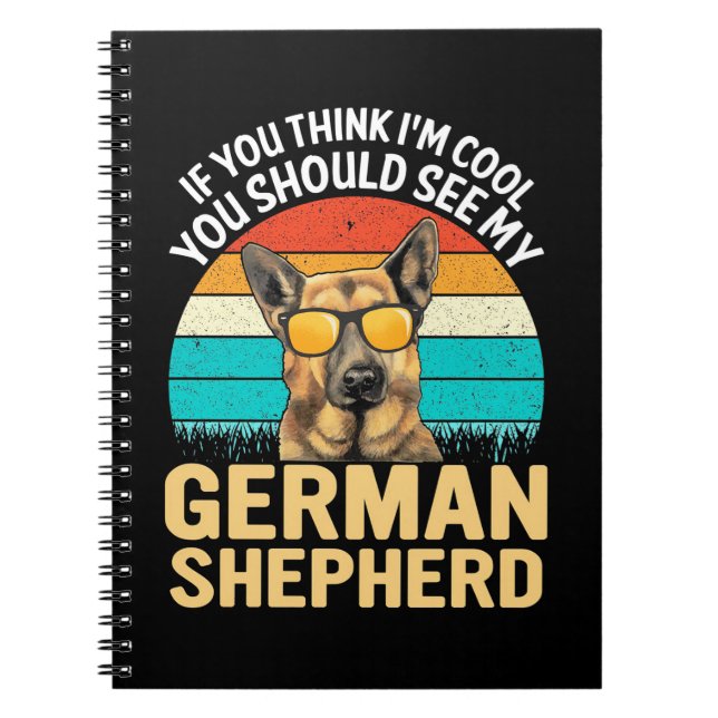 You Should See My German Shepherd Notebook (Front)