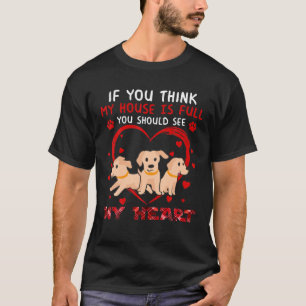 You Should See My Heart Labrador Retriever Dog Lov T-Shirt