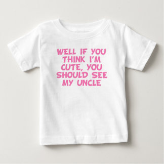 You Should See My Uncle Baby T-Shirt