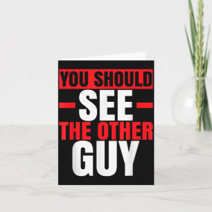You Should See The Other Guy T-Shirt2 Card