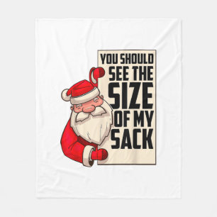 You Should See The Size Of My Sack Funny Santa Chr Fleece Blanket