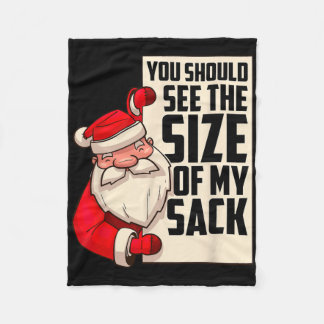 You Should See The Size Of My Sack Funny Santa Chr Fleece Blanket