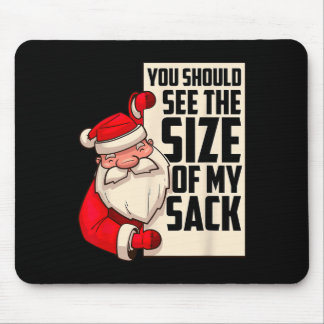 You Should See The Size Of My Sack Funny Santa Chr Mouse Mat