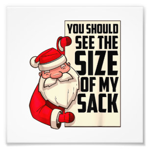 You Should See The Size Of My Sack Funny Santa Chr Photo Print