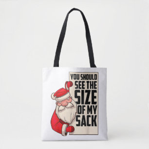 You Should See The Size Of My Sack Funny Santa Chr Tote Bag