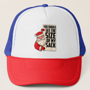 You Should See The Size Of My Sack Funny Santa Chr Trucker Hat