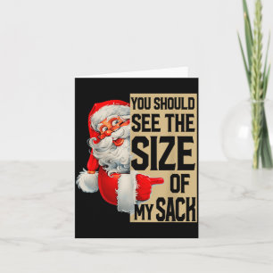 You Should See The Size Of My Sack Santa Christmas Card