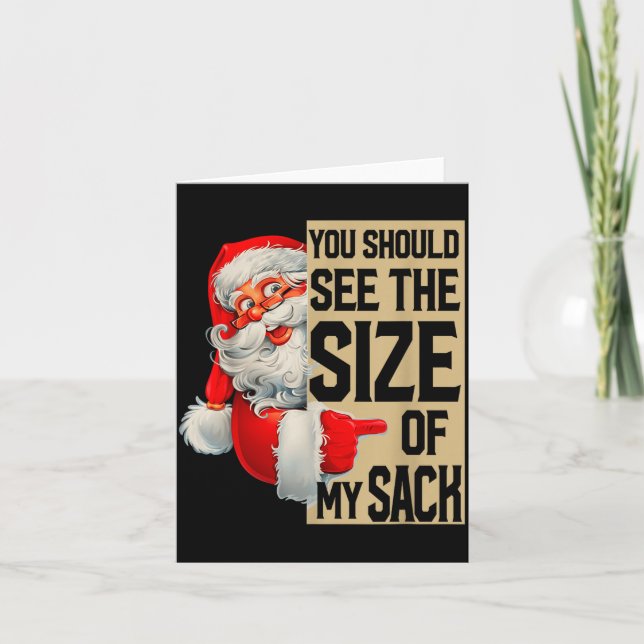 You Should See The Size Of My Sack Santa Christmas Card (Front)