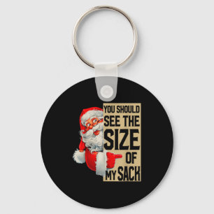 You Should See The Size Of My Sack Santa Christmas Key Ring