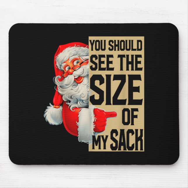 You Should See The Size Of My Sack Santa Christmas Mouse Mat (Front)