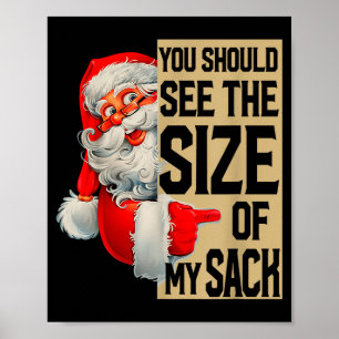 You Should See The Size Of My Sack Santa Christmas Poster