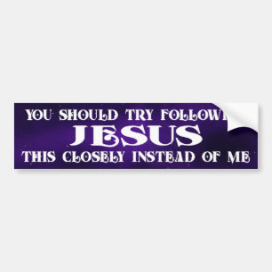 You Should Try Following Jesus - Bumper Sticker