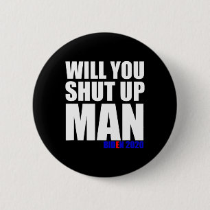 You Shut Up Man Biden For President 2020 1  6 Cm Round Badge