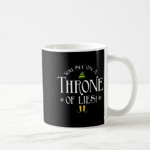 You Sit On A Throne Of Lies! Funny Christmas Fake  Coffee Mug