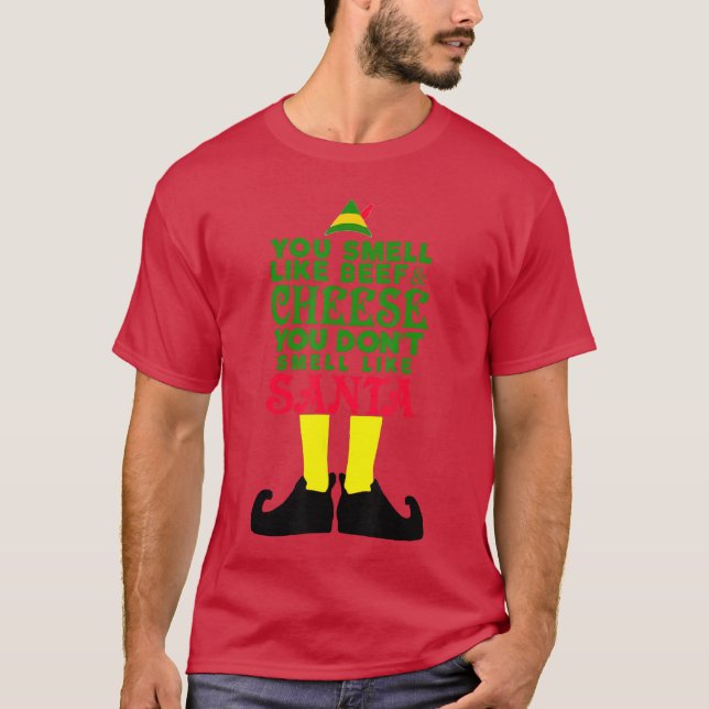 You Smell Like Beef Cheese Santa ElfFunny family T-Shirt (Front)