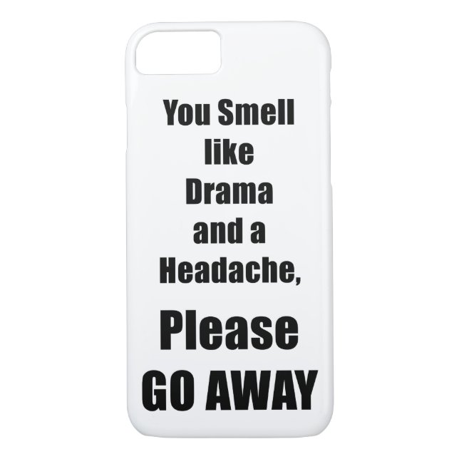 You Smell Like Drama And A Headache iPhone Case (Back)