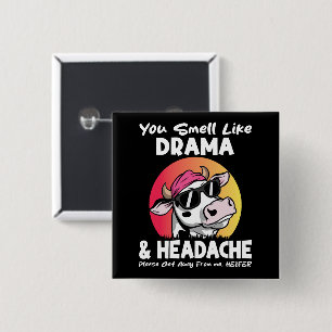 You Smell Like Drama Headache Sarcastic Cow Gifts 15 Cm Square Badge