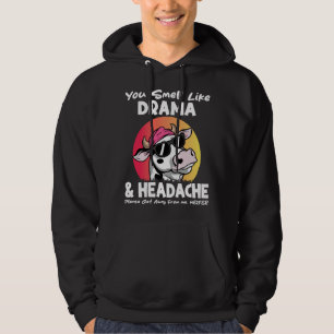 You Smell Like Drama Headache Sarcastic Cow Gifts Hoodie