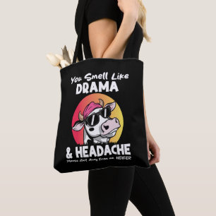 You Smell Like Drama Headache Sarcastic Cow Gifts Tote Bag